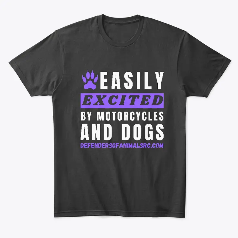 Easily Excited by Motorcycles and Dogs